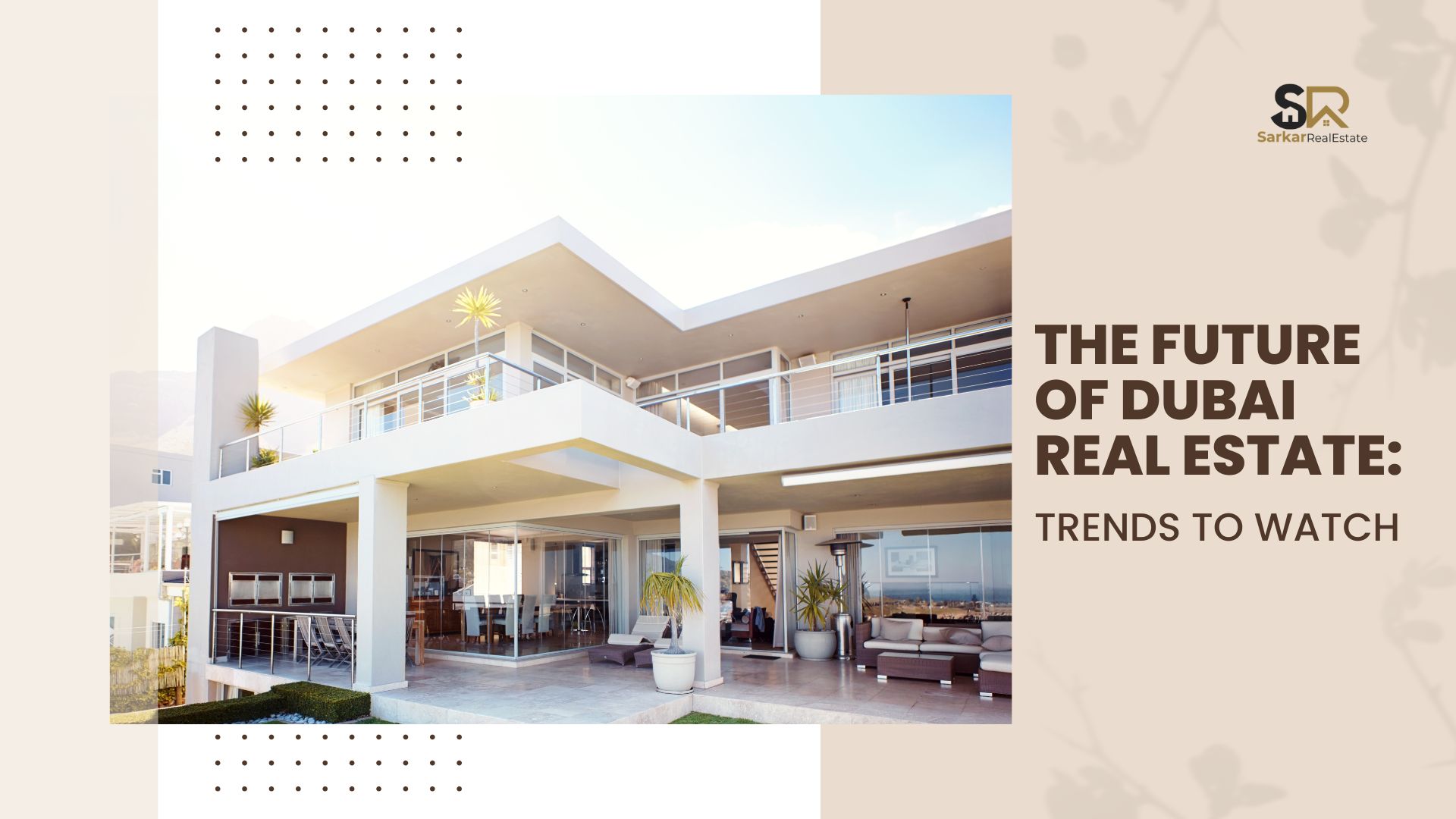 The Future of Dubai Real Estate: Trends to Watch